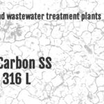 Critical Importance of Low Carbon Stainless Steel in Water and Wastewater Treatment Plants